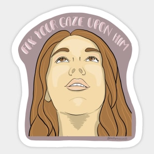 Fix Your Gaze Upon Him Sticker